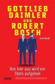Ebook Gottlieb Daimler und Robert Bosch di Erik Raidt edito da wbg Theiss