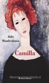 Ebook Camilla di Aldo Manfredonia edito da Aletti Editore