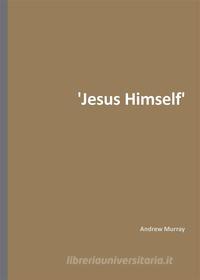Ebook &apos;Jesus Himself&apos; di Andrew Murray edito da Studium Legis