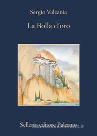 Ebook Il Bolla d'oro di Sergio Valzania edito da Sellerio Editore