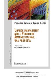 Ebook Change management nelle pubbliche amministrazioni: una proposta di Federico Butera, Bruno Dente edito da Franco Angeli Edizioni