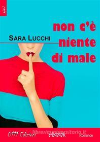 Ebook Non c'è niente di male di Sara Lucchi edito da 0111 Edizioni
