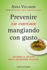 Ebook Prevenire in cucina mangiando con gusto di Villarini Anna edito da Sperling & Kupfer