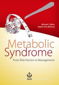 Ebook Metabolic Syndrome. From Risk Factor to Management di Michael J. Blaha, Rajesh Tota-Maharaj edito da SEEd Edizioni Scientifiche