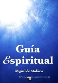 Ebook Guía Espiritual di Miguel de Molinos edito da FV Éditions