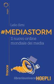 Ebook #Mediastorm di Lelio Simi edito da Hoepli