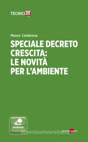 Ebook Speciale Decreto crescita: le novità per l’ambiente di M. Calabrese edito da IlSole24Ore