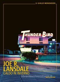 Ebook Caldo in inverno di Lansdale Joe R. edito da Mondadori