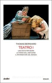Ebook Teatro I di Bernhard Thomas edito da Einaudi
