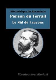 Ebook Le Nid de Faucons di Ponson du Terrail edito da Encrage Édition