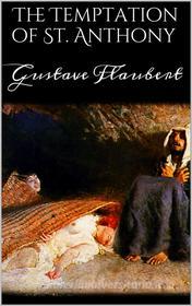 Ebook The Temptation of St. Anthony di Gustave Flaubert edito da Gustave Flaubert