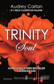 Ebook Trinity. Soul di Audrey Carlan edito da Newton Compton Editori