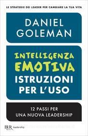 Ebook Intelligenza emotiva, istruzioni per l'uso di Goleman Daniel edito da BUR