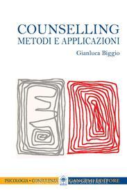 Ebook Counselling. Metodi e applicazioni di Gianluca Biggio edito da Gangemi Editore