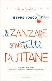 Ebook Le zanzare sono tutte puttane di Tosco Beppe edito da Mondadori