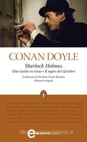 Ebook Sherlock Holmes. Uno studio in rosso - Il segno dei Quattro di Conan Arthur Doyle edito da Newton Compton Editori