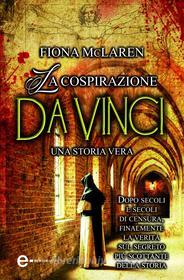 Ebook La cospirazione Da Vinci di Fiona McLaren edito da Newton Compton Editori