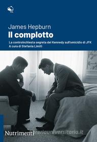 Ebook Il complotto di James Hepburn, Stefania Limiti edito da Nutrimenti