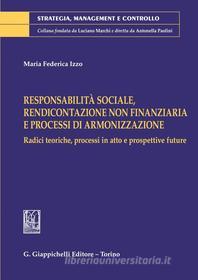 Ebook Responsabilità sociale, rendicontazione non finanziaria e processi di armonizzazione - e-Book di Maria Federica Izzo edito da Giappichelli Editore