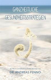 Ebook Ganzheitliche Gesundheitsstrategien di Andreas Penno edito da Books on Demand
