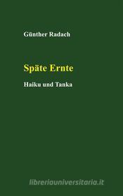 Ebook Späte Ernte di Günther Radach edito da Books on Demand