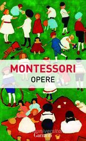 Ebook Opere di Maria Montessori edito da Garzanti