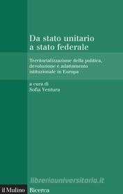 Ebook Da stato unitario a stato federale edito da Società editrice il Mulino, Spa