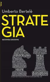 Ebook Strategia II edizione di Umberto Bertelè edito da Egea