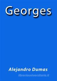 Ebook Georges di Alejandro Dumas edito da Alejandro Dumas