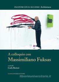 Ebook A colloquio con Massimiliano Fuksas di AA. VV. edito da Gangemi Editore