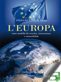 Ebook L'Europa come modello di crescita, innovazione e sostenibilità di Stefano Bellagarda edito da Kimerik
