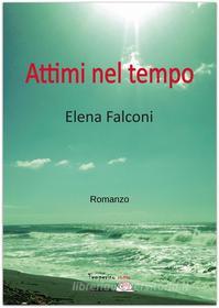 Ebook Attimi nel tempo di Elena Falconi edito da Temperino Rosso Edizioni