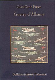 Ebook Guerra d'Albania di Gian Carlo Fusco edito da Sellerio Editore