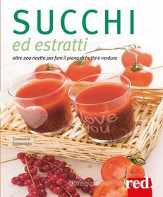 Ebook Succhi ed estratti di Emanuela Sacconago edito da Red!
