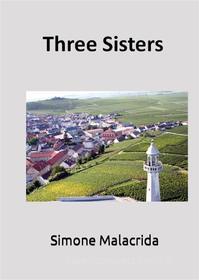 Ebook Three Sisters di Simone Malacrida edito da BookRix