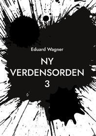 Ebook Ny verdensorden 3 di Eduard Wagner edito da Books on Demand