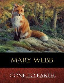 Ebook Gone to Earth di Mary Webb edito da BertaBooks