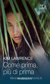 Ebook Come prima, più di prima di Kim Lawrence edito da HarperCollins Italia
