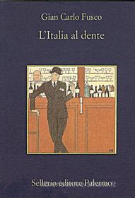 Ebook L' Italia al dente di Gian Carlo Fusco edito da Sellerio Editore