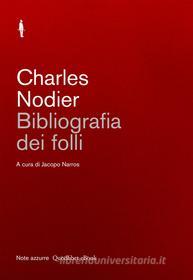 Ebook Bibliografia dei folli di Nodier Charles edito da Quodlibet Note azzurre
