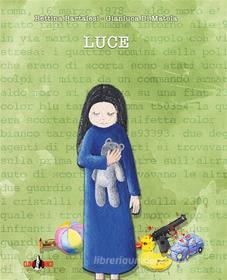 Ebook Luce di Bartalesi Bettina, Di Matola Gianluca edito da Clown Bianco Edizioni