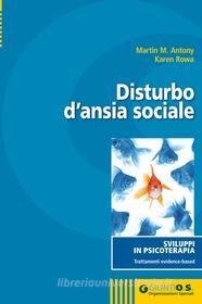 Ebook Disturbo d'ansia sociale di Antony Martin M., Rowa Karen edito da Giunti O.S.