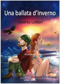 Ebook Una ballata d'Inverno di Alberto Lettori edito da Temperino rosso edizioni