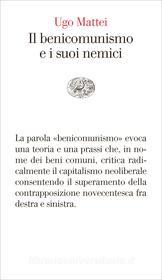 Ebook Il benicomunismo e i suoi nemici di Mattei Ugo edito da Einaudi