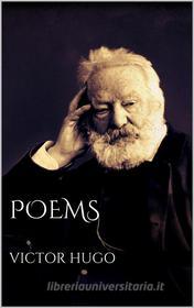 Ebook Poems by Victor Hugo di Victor Hugo edito da Books on Demand