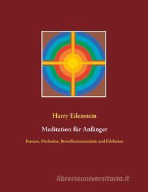 Ebook Meditation für Anfänger di Harry Eilenstein edito da Books on Demand