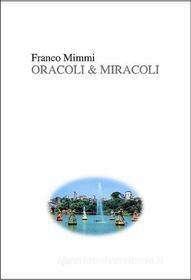 Ebook Oracoli & Miracoli di Franco Mimmi edito da Franco Mimmi