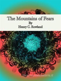 Ebook The Mountains of Fears di Henry C. Rowland edito da Publisher s11838