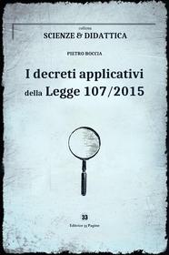 Ebook I decreti applicativi della Legge n. 107/2015 di Pietro Boccia edito da Editrice 33 Pagine