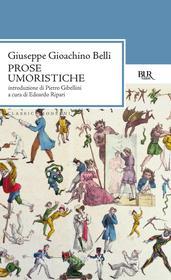 Ebook Prose umoristiche di Belli Giuseppe Gioacchino edito da BUR